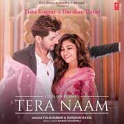 Tera Naam - Tulsi Kumar Mp3 Song
